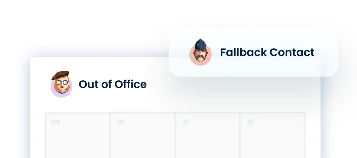 Thanks to fallback contacts, work doesn't get left undone!