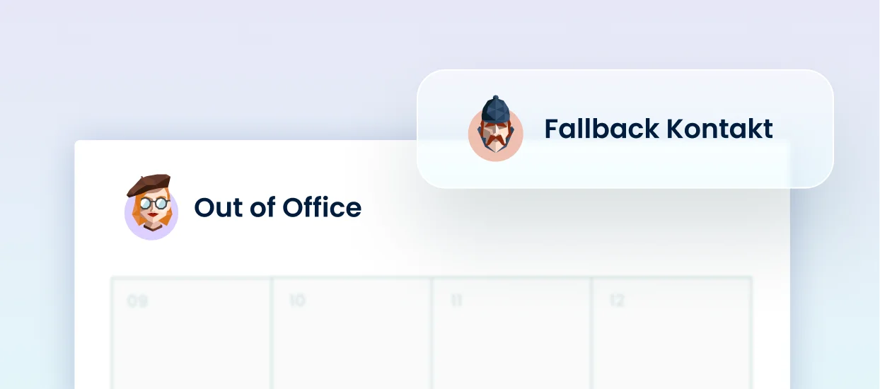 Dank Fallback-Kontakten bleibt die<br>Arbeit nicht liegen!